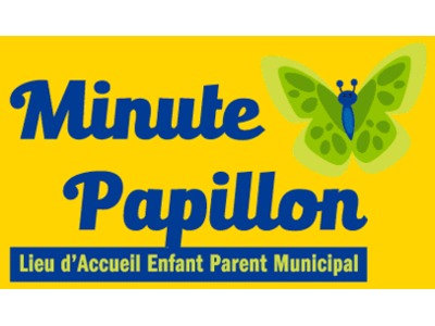 Minute Papillon LAEP - Lieu d\'Accueil Enfant Parent